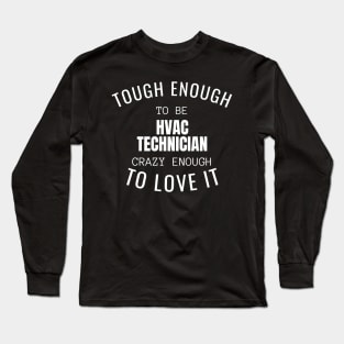 Tough Enough To Be HVAC Technician Long Sleeve T-Shirt